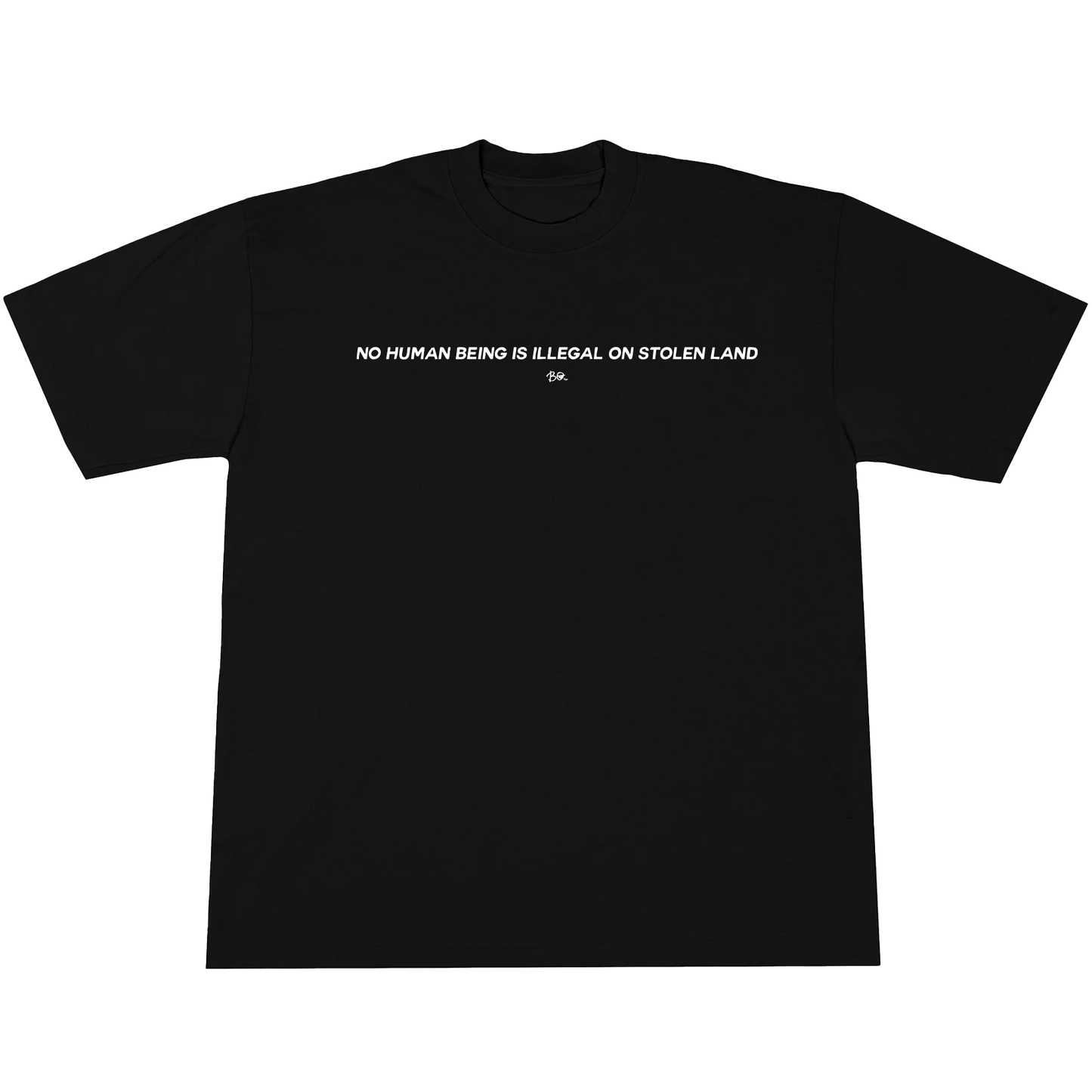 No Human Being is Illegal on Stolen Land front Tee