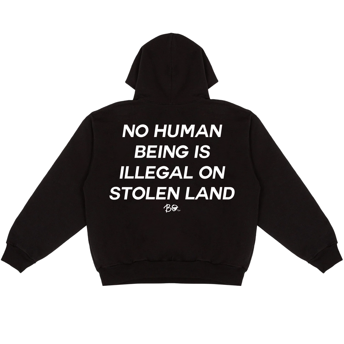 No Human Being is Illegal on Stolen Land Hoodie